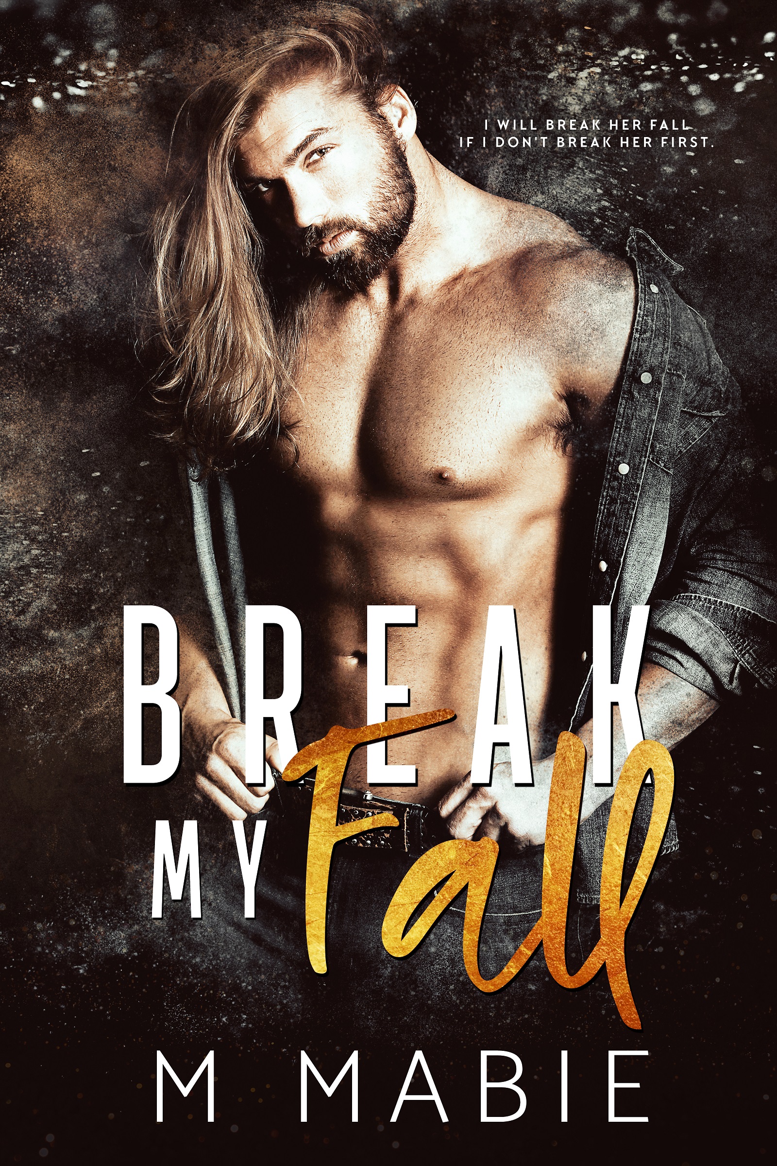 Break My Fall (The Breaking Trilogy, #1) by M. Mabie
