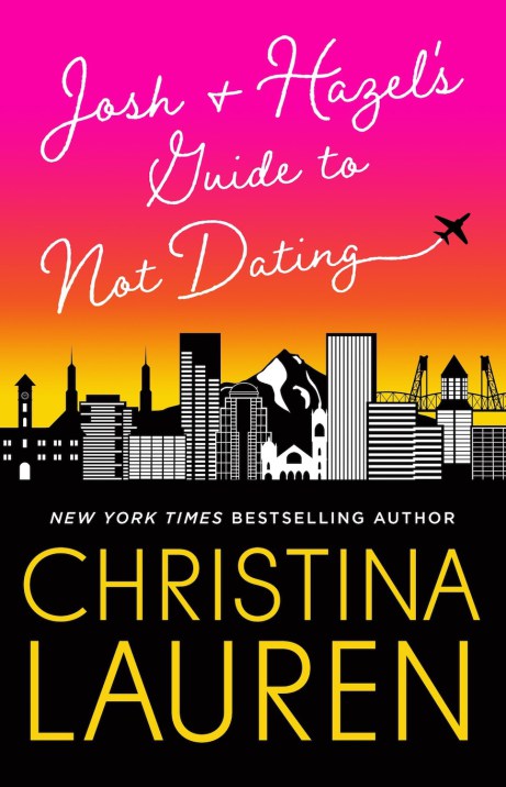 Josh and Hazel's Guide to Not Dating by Christina Lauren